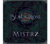 Black Rose Wars Mistrz
